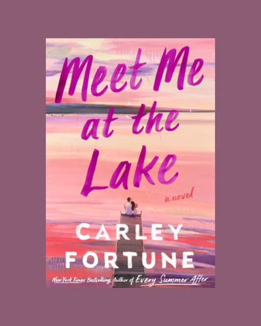 Meet Me at the Lake by Carley Fortune (Used Book)