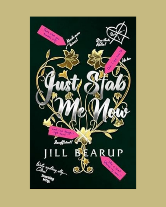 Just Stab Me Now by Jill Bearup