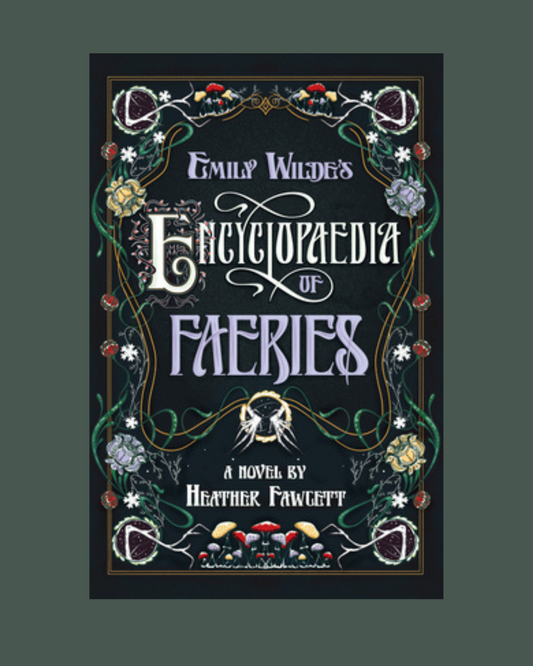 Emily Wilde's Encyclopaedia of Faeries By Heather Fawcett