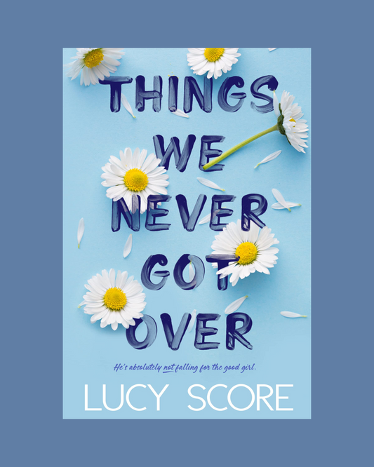 Things We Never Got Over (Knockemout #1) by Lucy Score